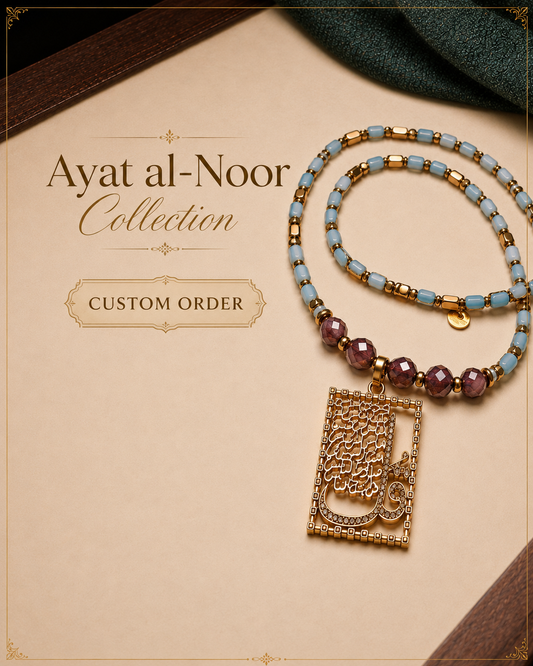 Custom Orders- Ayat al-Noor Collection